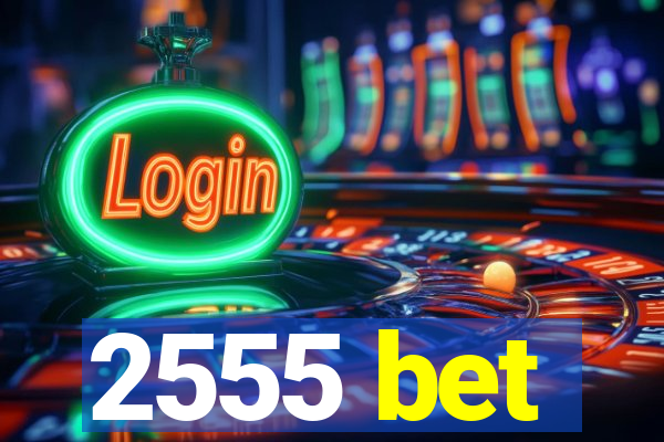 2555 bet